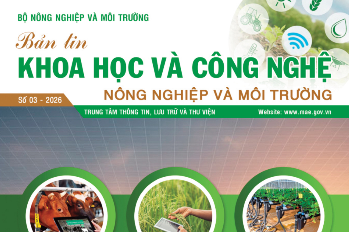Bản tin Khoa học và Công nghệ nông nghiệp và môi trường số 03 năm 2026